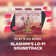 Restaurant Rhythms: Play’n GO Music’s Slashimi Lo-Fi Soundtrack Review